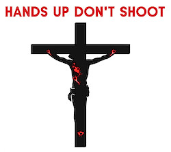 (Jesus) Hands up: Don't Shoot